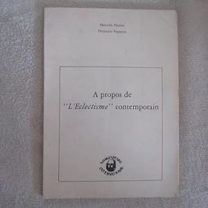 Seller image for A propos de 'L'Ecletisme' contemporain for sale by Antonio Pennasilico