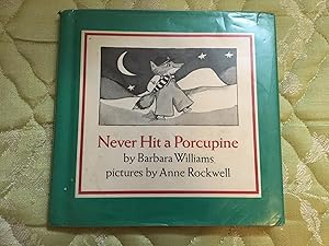 Seller image for NEVER HIT A PORCUPINE for sale by Betty Mittendorf /Tiffany Power BKSLINEN