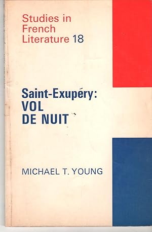 Saint - Exupery: Vol De Nuit ( Studies in French Literature 18