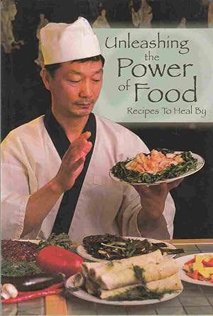 Seller image for Unleashing the Power of Food: Recipes to Heal By, Second Edition for sale by Riverwash Books (IOBA)