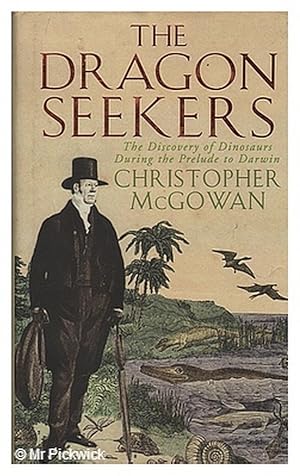 Seller image for The Dragon Seekers: The Discovery of Dragons in the Prelude to Darwin for sale by Mr Pickwick's Fine Old Books