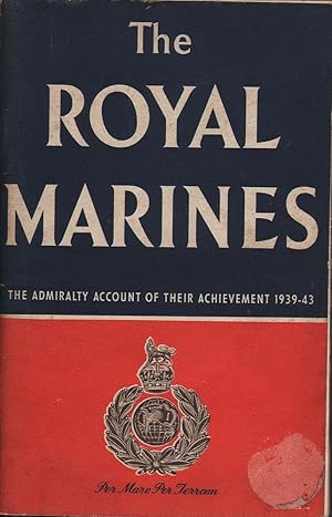The Royal Marines: The Admiralty Account of Their Achievement 1939-43