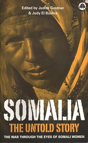 Somalia the Untold Story: The War Through the Eyes of Somali Women