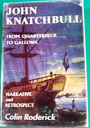 Imagen del vendedor de John Knatchbull From Quarterdeck to Gallows a la venta por Banfield House Booksellers