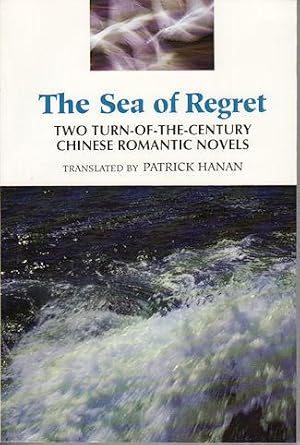 Immagine del venditore per The Sea of Regret. Two Turn-of-the-Century Chinese Romantic Novels. Stones in the Sea. The Sea of Regret. venduto da Asia Bookroom ANZAAB/ILAB