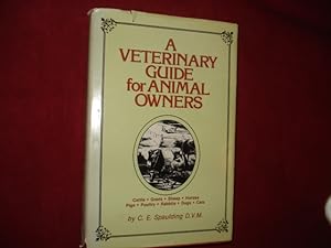 Seller image for A Veterinary Guide for Animal Owners. Cattle, Goats, Sheep, Horses, Pigs, Poultry, Rabbits, Dogs, Cats. for sale by BookMine