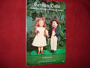 Seller image for German Dolls. Featuring Character Children & Babies. An Identification & Value Guide. for sale by BookMine