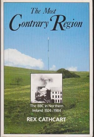 The Most Contrary Region : The BBC in Northern Ireland 1924-1984