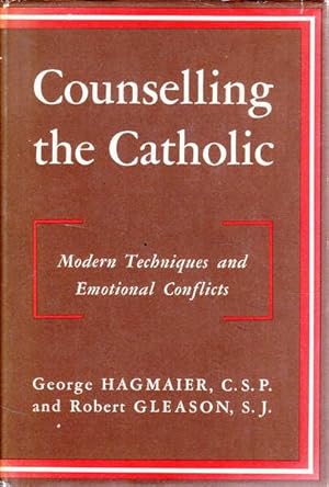 Seller image for Counselling the Catholic: Modern Techniques and Emotional Conflicts for sale by Goulds Book Arcade, Sydney