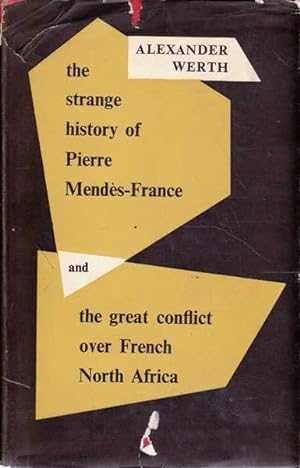The Strange History of Pierre Mendes-France and the Great Conflict Over French North Africa