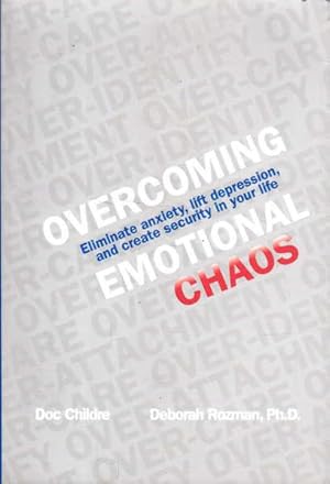 Seller image for Overcoming Emotional Chaos: Eliminate Anxiety, Lift Depression and Create Security in Your Life for sale by Goulds Book Arcade, Sydney