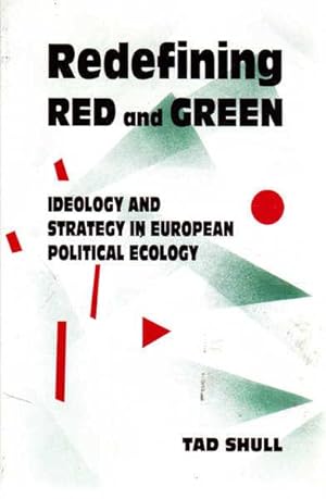 Redefining Red and Green: Ideology and Strategy in European Political Ecology