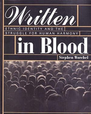 Bild des Verkufers fr Written in Blood: Ethnic Identity and the Struggle for Human Harmony zum Verkauf von Goulds Book Arcade, Sydney