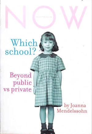 Seller image for Australia Now: Which School? Beyond Private Vs Public for sale by Goulds Book Arcade, Sydney