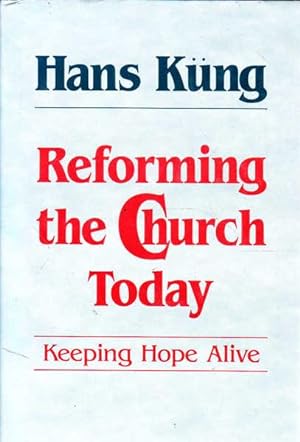 Bild des Verkufers fr Reforming the Church Today: Keeping Hope Alive zum Verkauf von Goulds Book Arcade, Sydney
