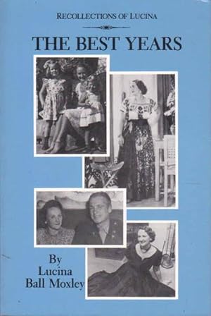 Immagine del venditore per The Best Years: Recollections of Lucina venduto da Goulds Book Arcade, Sydney