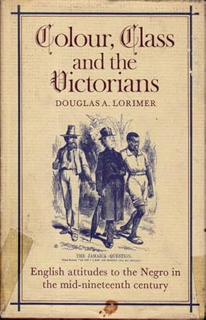 Seller image for Colour, Class and the Victorians: English Attitudes to the Negro in the Mid-Nineteenth Century for sale by Goulds Book Arcade, Sydney