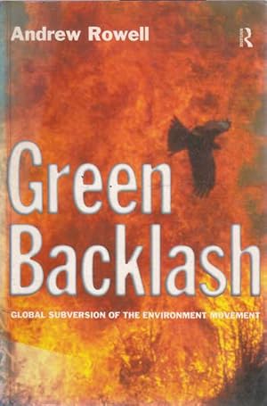 Green Backlash: Global Subversion of the Environment Movement