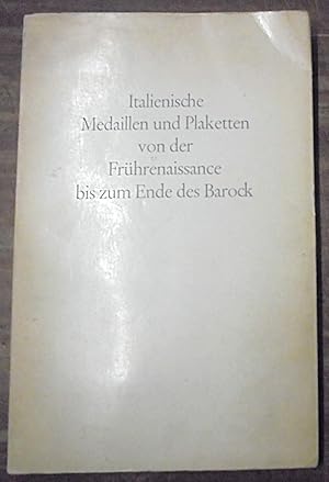 Seller image for Italienische Medaillen und Plaketten: von der Fruhrenaissance bis zum Ende des Barock for sale by Mullen Books, ABAA