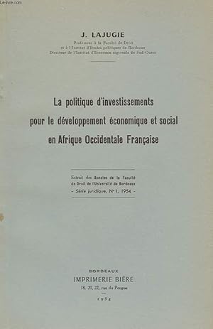 Image du vendeur pour LA POLITIQUE D'INVESTISSEMENT POUR LE DEVELOPPEMENT ECONOMIQUE ET SOCIAL EN AFRIQUE OCCIDENTALE FRANCAISE. EXTRAIT DES ANNALES DE LA FACULTE DE DROIT DE L'UNIVERSITE DE BORDEAUX. SERIE JURIDIQUE N1.1954 mis en vente par Le-Livre