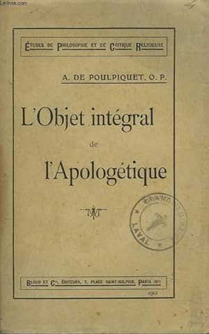 Seller image for L'OBJET INTEGRAL DE L'APOLOGETIQUE for sale by Le-Livre