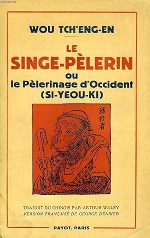Bild des Verkufers fr LE SINGE PELERIN, OU LE PELERINAGE D'OCCIDENT (SI-YEOU-KI) zum Verkauf von Le-Livre