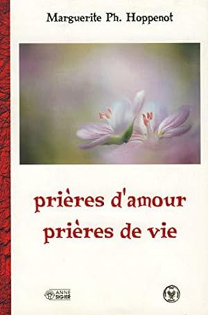 Bild des Verkufers fr Prieres d Amour, Prieres de Vie zum Verkauf von JLG_livres anciens et modernes