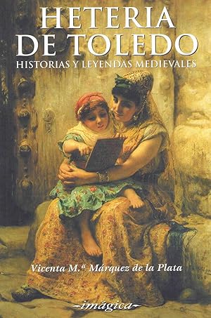 HETERIA DE TOLEDO :Historias y leyendas mediavales