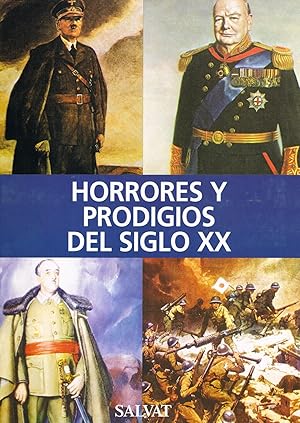 HORRORES Y PRODIGIOS DEL SIGLO XX :Historia Universal Salvat nº 17