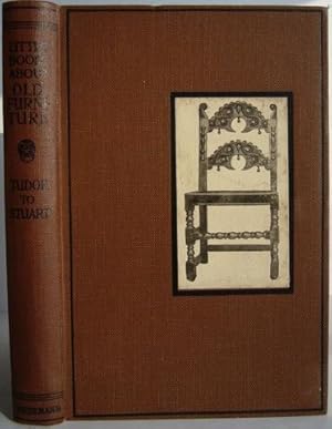 Seller image for Little Books about old furniture. English Furniture: Tudor to Stuart. for sale by Hall of Books