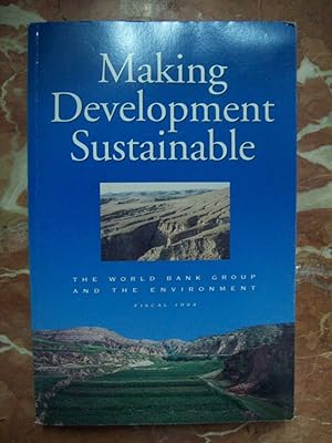 MAKING DEVELOPMENT SUSTAINABLE: THE WORLD BANK GROUP AND THE ENVIRONMENT (FISCAL 1994)