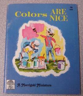 Seller image for Colors Are Nice (Merrigold Miniature Ser.) for sale by Books of Paradise