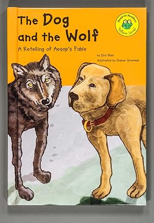 Immagine del venditore per The Dog and the Wolf : a Retelling of Aesop's Fable venduto da Time & Time Again