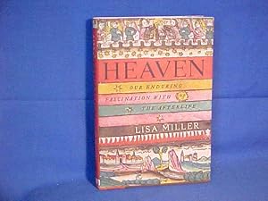 Heaven Our Enduring Fascination with the Afterlife