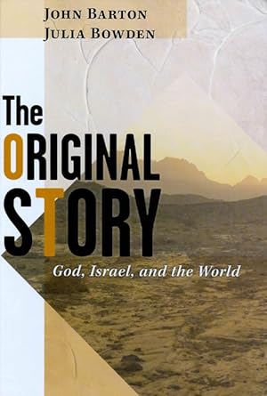 Bild des Verkufers fr The Original Story : God, Israel, and the World zum Verkauf von The Haunted Bookshop, LLC