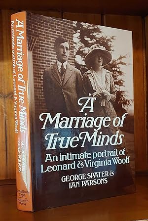Seller image for A MARRIAGE OF TRUE MINDS An Intimate Portrait of Leonard and Virginia Woolf for sale by M. & A. Simper Bookbinders & Booksellers