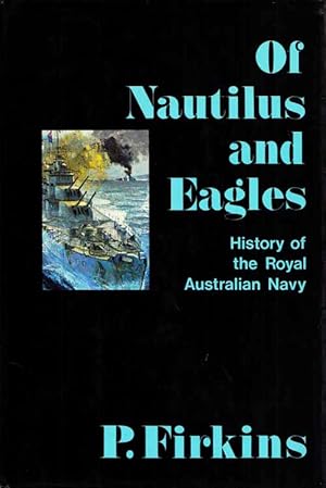 Imagen del vendedor de Of Nautilus and Eagles. History of the Royal Australian Navy a la venta por Adelaide Booksellers