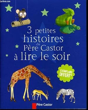 Bild des Verkufers fr 3 PETITES HISTOIRES DU PERE CASTOR  lire le soir zum Verkauf von Le-Livre