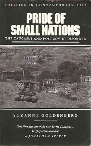 Bild des Verkufers fr Pride of Small Nations: The Caucasus and Post-Soviet Disorder zum Verkauf von Fine Print Books (ABA)