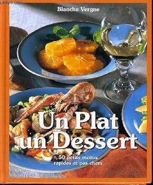 Bild des Verkufers fr UN PLAT UN DESSERT 50 petits menus rapide et pas chers zum Verkauf von Le-Livre