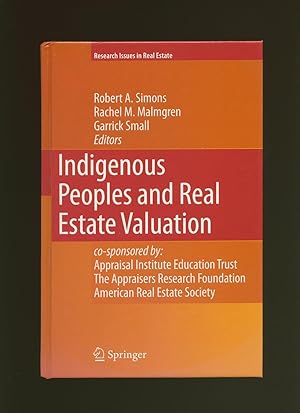 Seller image for Indigenous Peoples and Real Estate Valuation; Co-sponsored by Appraisal Institute Education Trust, The Appraisers Research Foundation, American Real Estate Society for sale by Little Stour Books PBFA Member