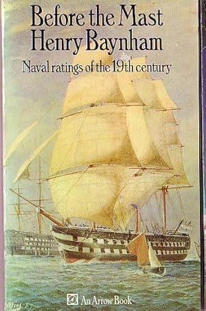 Seller image for BEFORE THE MAST. Naval ratings of the 19th Century for sale by Mr.G.D.Price