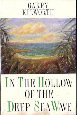 Seller image for IN THE HOLLOW OF THE DEEP-SEA WAVE for sale by Mr.G.D.Price
