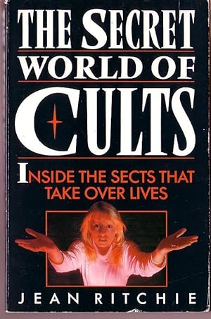 Imagen del vendedor de THE SECRET WORLD OF CULTS. Inside the sects that take over lives a la venta por Mr.G.D.Price