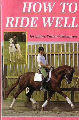 Seller image for HOW TO RIDE WELL (non-fiction) for sale by Mr.G.D.Price