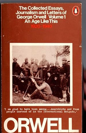 Immagine del venditore per THE COLLECTED ESSAYS, JOURNALISM AND LETTERS OF GEORGE ORWELL. Volume 1. AN AGE LIKE THIS 1920 - 1940 venduto da Mr.G.D.Price