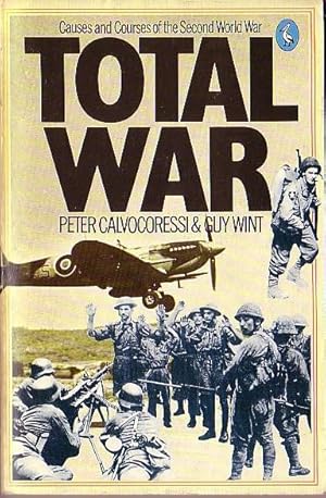 TOTAL WAR. Causes and Courses of the Second World War