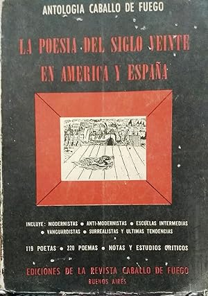 La Poesía del Siglo Veinte en América y España. Antología caballo de fuego