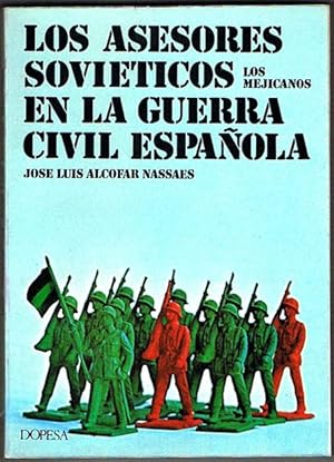 Bild des Verkufers fr LOS ASESORES SOVITICOS EN LA GUERRA CIVIL ESPAOLA. Los mejicanos. zum Verkauf von Asilo del libro