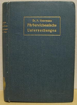 Färbereichemische Untersuchungen. Anleitung zur Untersuchung und Bewertung der wichtigsten Färber...